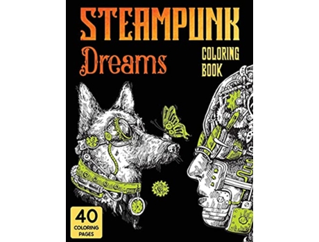 Livro Steampunk Dreams Coloring Book Steampunk Dreams Coloring Book de Stefan Heart (Inglês)
