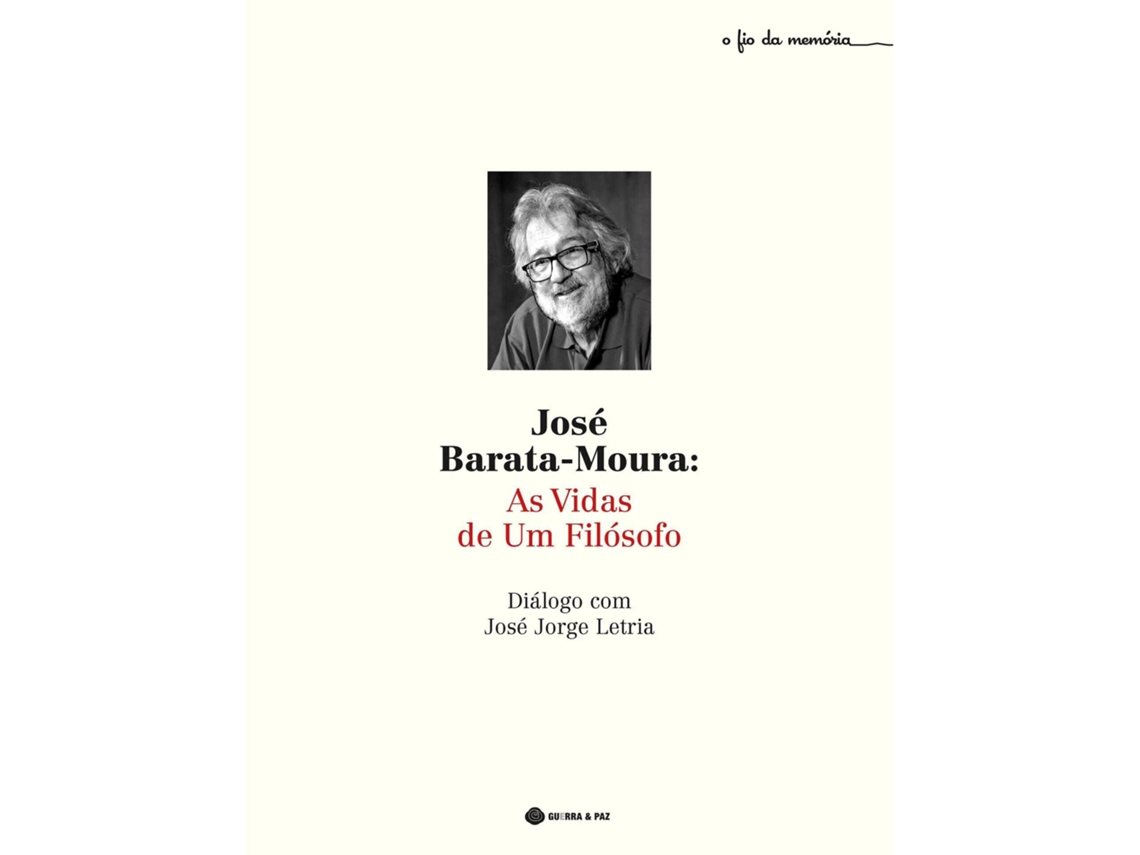 José Barata-moura: As Vidas De Um Filósofo