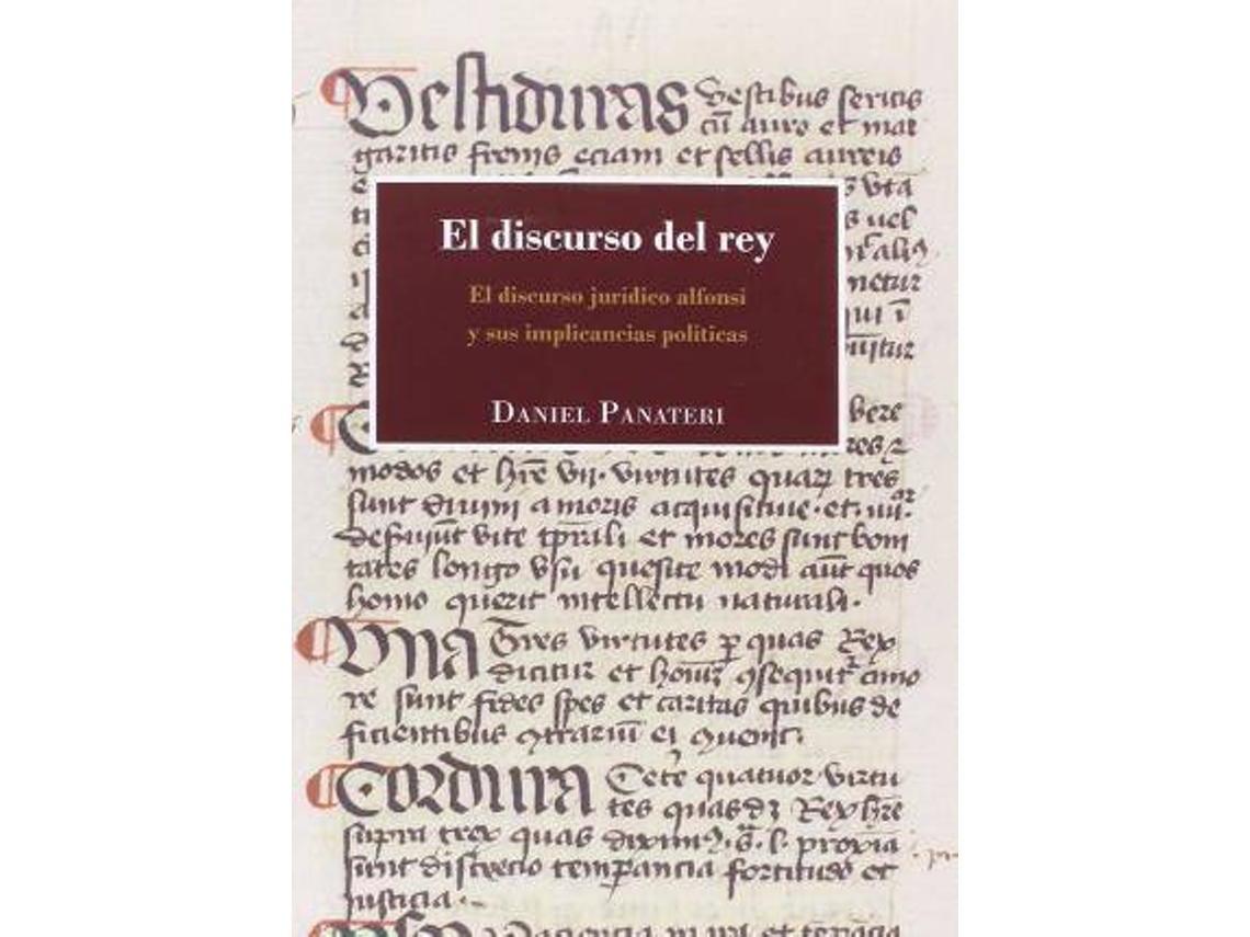 Livro El Discurso Del Rey El Discurso Jurídico Alfonsí Y Sus Implicancias Políticas de Daniel Panateri (Espanhol)