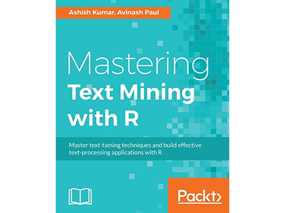 Livro Mastering Text Mining with R de Ashish Kumar Avinash Paul (Inglês)