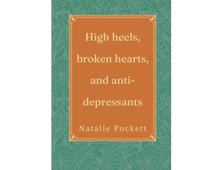 Livro High heels, broken hearts, and antidepressants de Natalie Pockett (Inglês)