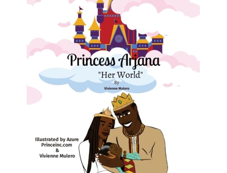 Livro Princess Arjana Quother Worldquot Illustrated By Azure Princeinc.com Amp Vivienne Mulero De Mulero, Vivienne Et Al. (inglês)