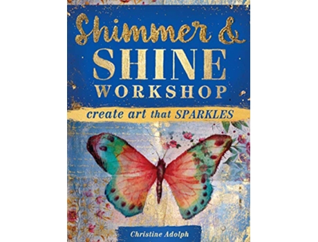 Livro Shimmer Shine Workshop de Christine Adolph (Inglês)