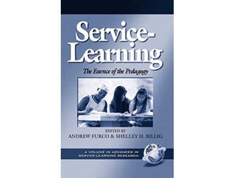Livro ServiceLearning The Essence of the Pedagogy Advances in ServiceLearning V 1 Advances in ServiceLearning Research de Mack Brown (Inglês)