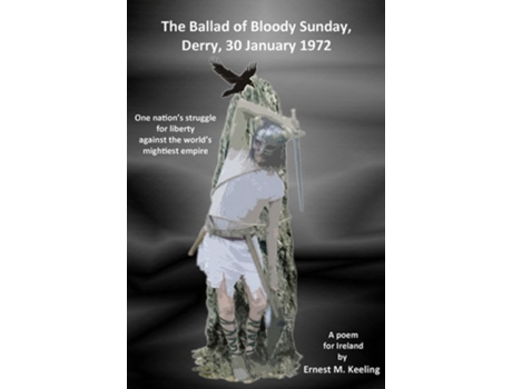 Livro The Ballad Of Bloody Sunday, Derry, 30 January 1972 De Ernest M Keeling (inglês)