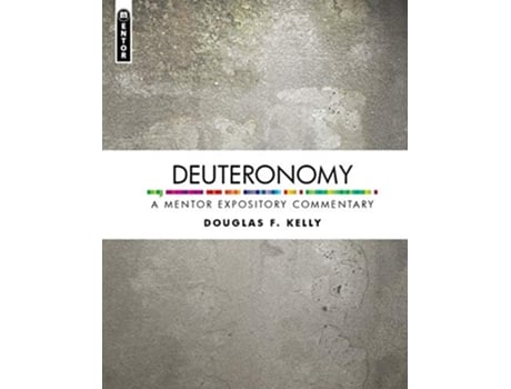 Livro Deuteronomy de Douglas F Kelly (Inglês - Capa Dura)