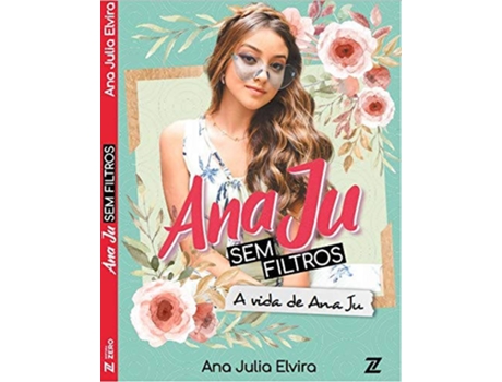 Livro Ana Jú Sem Filtros de Ana Júlia Elvira (Português-Brasil)