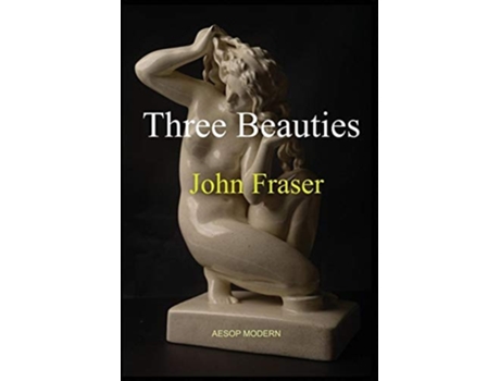 Livro Three Beauties De John Fraser (inglês - Capa Dura)