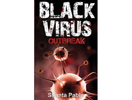 Livro Black Virus Outbreak De Shanta Pablo (inglês)