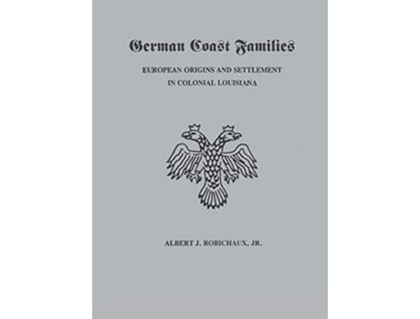Livro German Coast Families de Alberrt J Robichaux (Inglês - Capa Dura)