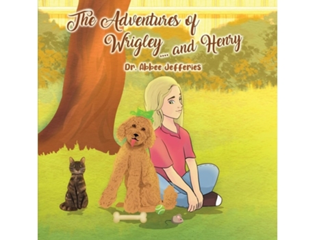 Livro The Adventures of Wrigley and Henry de Abbee Jefferies (Inglês)