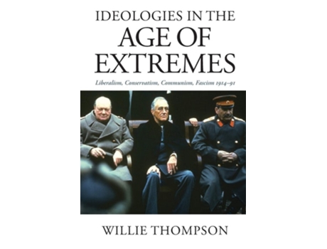 Livro Ideologies in the Age of Extremes: Liberalism, Conservatism, Communism, Fascism 1914-1991 de Willie Thompson ( Inglês )
