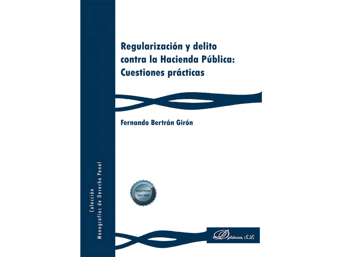 Livro Regularización Y Delito Contra La Hacienda Pública Cuestiones Prácticas de Fernando Bertrán Girón (Espanhol)