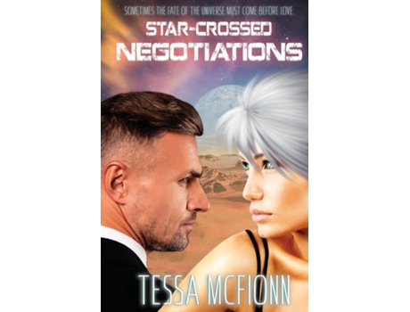 Livro Star-crossed Negotiations De Tessa Mcfionn (inglês)