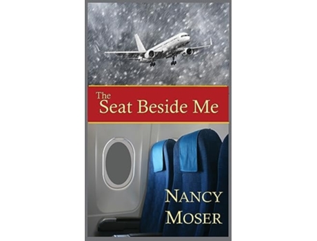 Livro The Seat Beside Me de Nancy Moser (Inglês - Capa Dura)