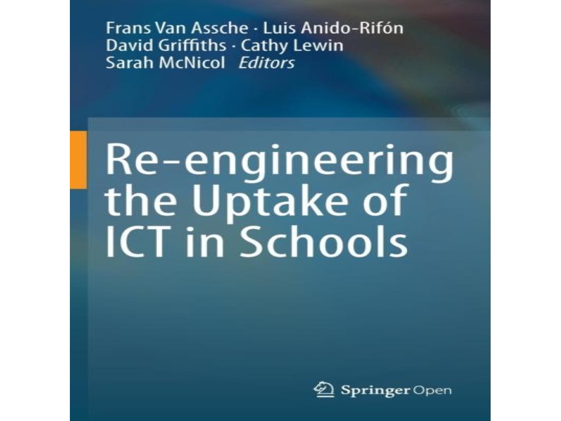 Livro Re-engineering the Uptake of ICT in Schools de Springer Nature BV (Inglês)