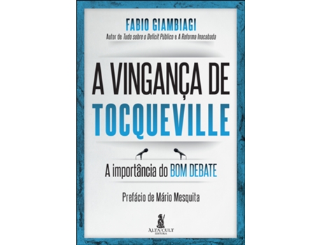 Livro A Vingança De Tocqueville A Importância Do Bom Debate De Fabio Giambiagi (português Do Brasil)