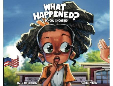 Livro What Happened A School Shooting de Kali Hobson (Inglês)