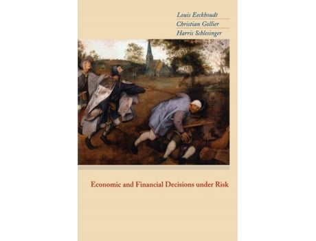 Livro Economic and Financial Decisions under Risk Louis Eeckhoudt, Christian Gollier et al. (Inglês)