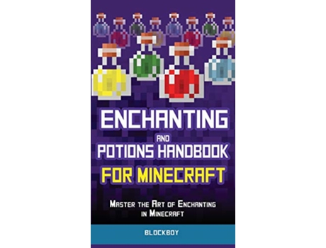 Livro Enchanting and Potions Handbook for Minecraft Master the Art of Enchanting in Minecraft Unofficial de Blockboy (Inglês - Capa Dura)