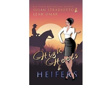 Livro High Heels and Heifers de Susan Stradiotto e Leah Omar (Inglês)