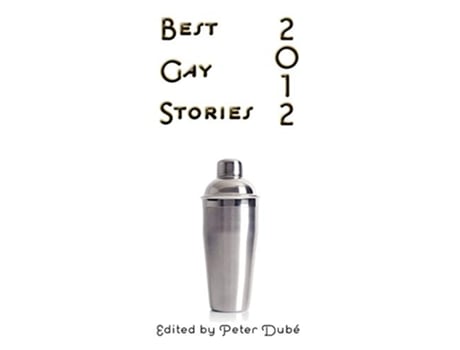 Livro Best Gay Stories 2012 de Peter Dube (Inglês - Capa Dura)