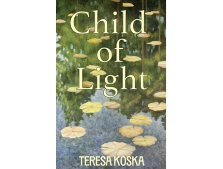 Livro Child of Light de Teresa Koska (Inglês)