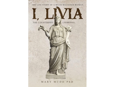 Livro I, Livia The Counterfeit Criminal De Mary Mudd (inglês)