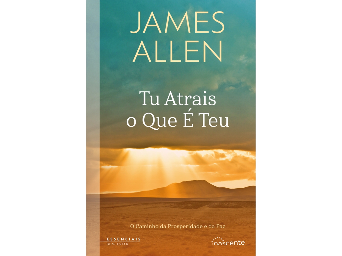 Livro Tu Atrais o Que É Teu de James Allen (Português)