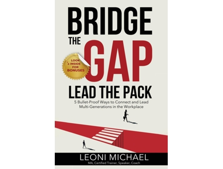 Livro Bridge the Gap Lead the Pack 5 Bullet-Proof Ways to Connect and Lead Multi-Generations in the Workplace de Leoni Michael (Inglês)