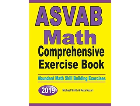 Livro Asvab Math Comprehensive Exercise Book Abundant Math Skill Building Exercises De Michael Smith E Reza Nazari (inglês)