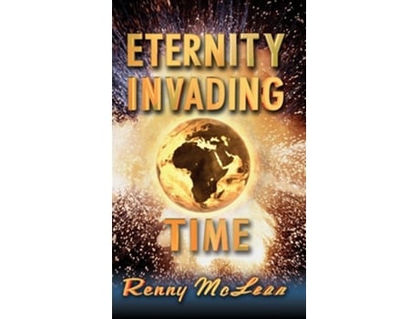 Livro Eternity Invading Time De Renny G Mclean (inglês - Capa Dura)