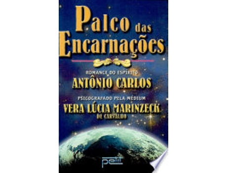 Livro Palco Das Encarnações de Vera Lúcia Marinzeck de Carvalho, Antonio Carlos (Espirito) (Português)