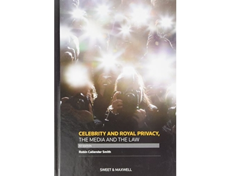 Livro Celebrity and Royal Privacy, the Media and the Law de Robin Callender Smith (Inglês - Capa Dura)