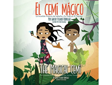 Livro El Cemí Mágico La Increíble Historia de Isabella y Su Viaje en El Tiempo Spanish Edition de Walter Feshold Rodríguez (Espanhol)