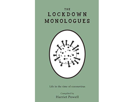 Livro The Lockdown Monologues Life in the time of coronavirus de Harriet Powell (Inglês)