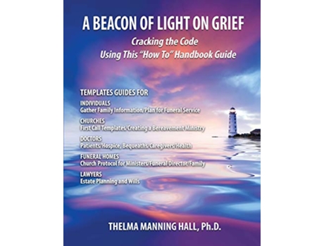 Livro Beacon of Light on Grief Cracking the Code Using This How to Handbook Guide de Thelma Manning Hall Phd (Inglês)