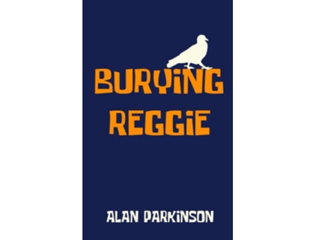 Livro Burying Reggie de Alan Parkinson (Inglês)
