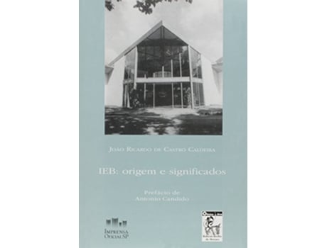 Livro Ieb Origem E Significados Uma Analise Do Institu de João Ricardo De Castro Caldeira (Português do Brasil)