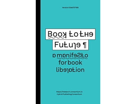 Livro Book to the Future A Manifesto for Book Liberation de Simon Worthington (Inglês)