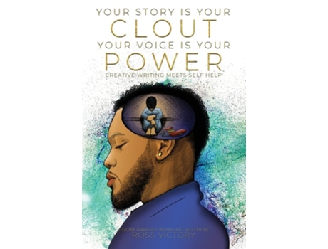 Livro Your Story Is Your Clout. Your Voice Is Your Power. Creative Writing Meets Self Help De J Ross Victory (inglês)