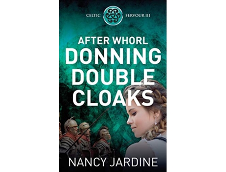 Livro After Whorl Donning Double Cloaks Celtic Fervour Series de Nancy Jardine Ocelot Press (Inglês)