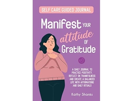 Livro Manifest your Attitude of Gratitude de Kathy Shanks (Inglês)