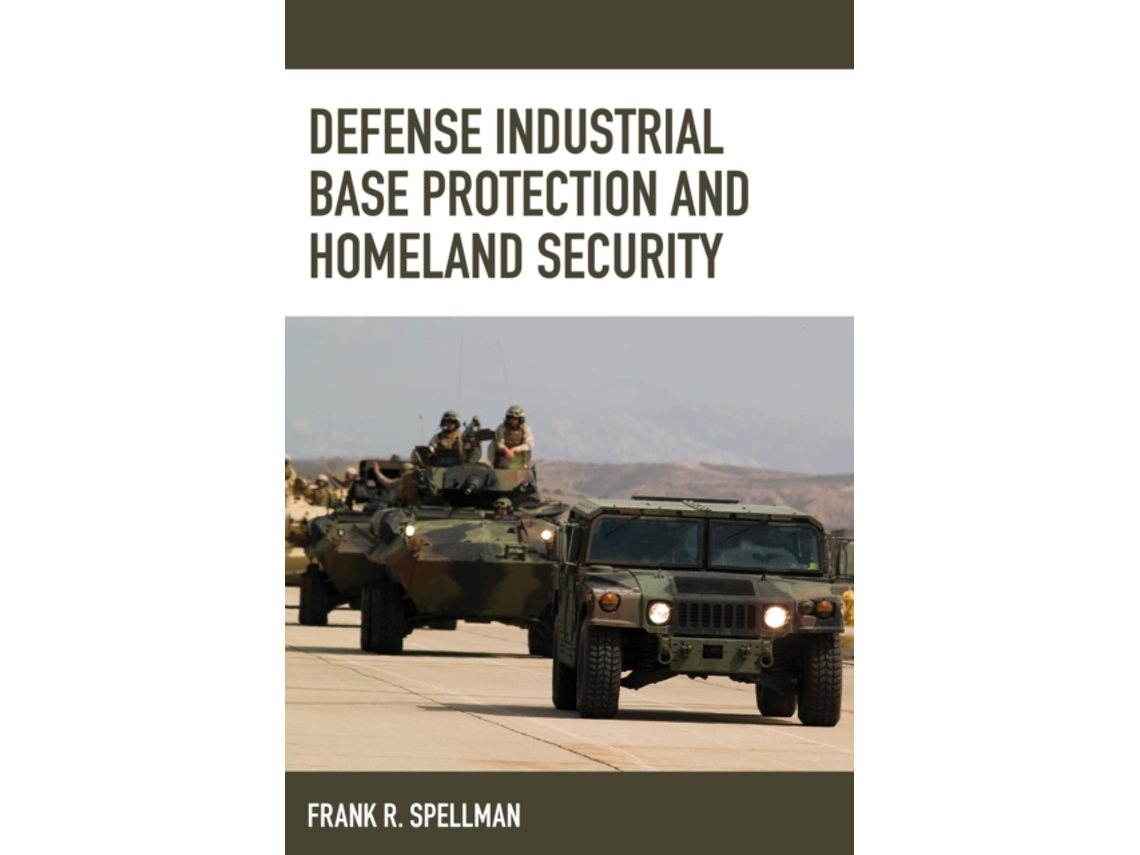 Livro Defense Industrial Base Protection and Homeland Security de Frank R Spellman (Inglês)
