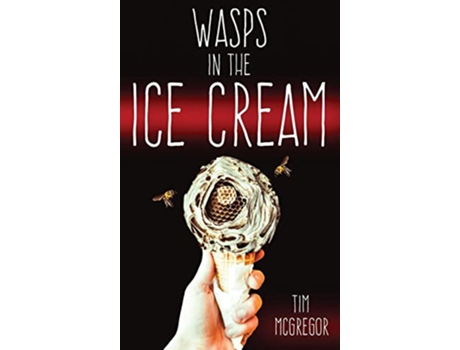 Livro Wasps in the Ice Cream de Tim Mcgregor (Inglês - Capa Dura)
