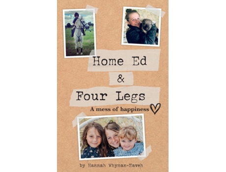 Livro Home Ed And Four Legs A Mess Of Happiness De Hannah Whyman-naveh (inglês)