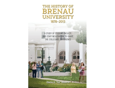 Livro The History Of Brenau University, 1878-2013 De Charles Hooper Wilson (inglês)