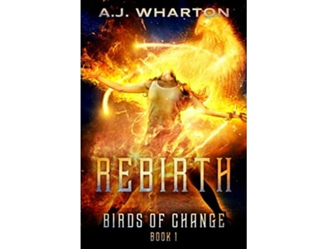 Livro Rebirth Birds of Change de A J Wharton (Inglês)