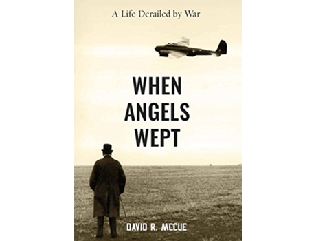 Livro When Angels Wept de David R Mccue (Inglês - Capa Dura)