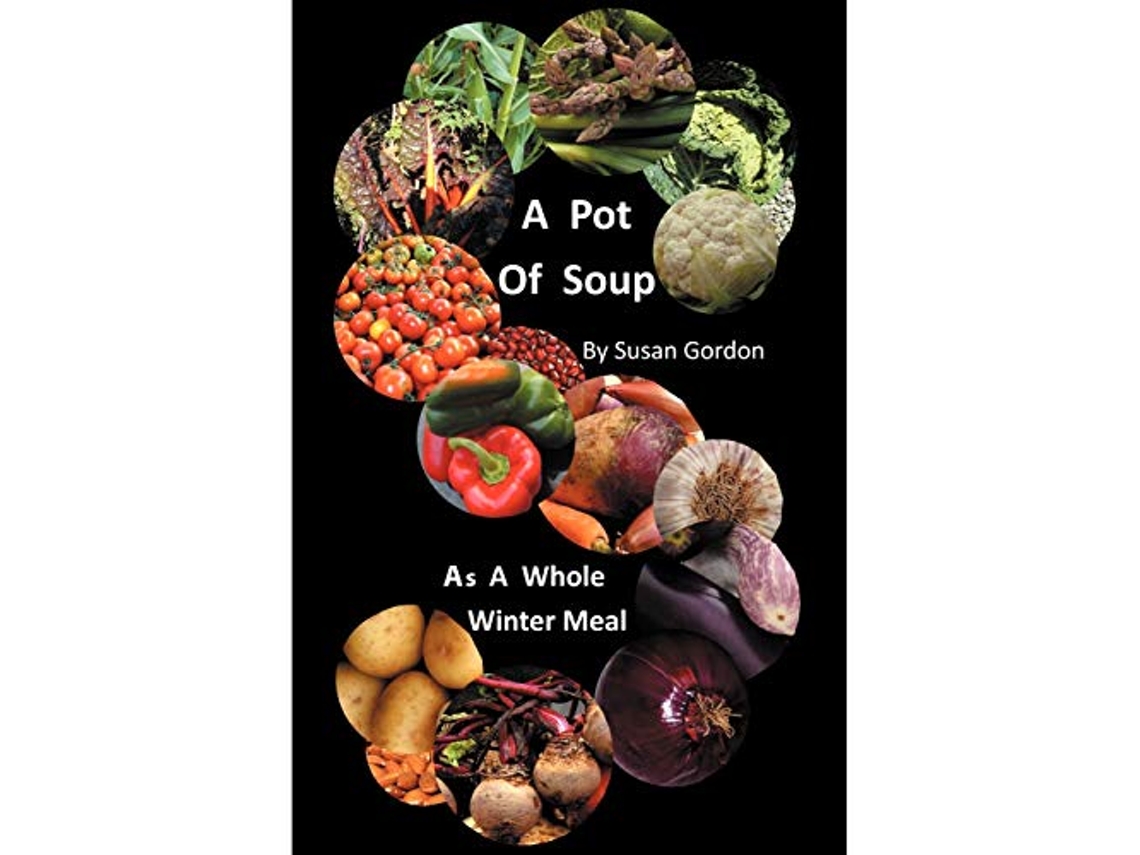 Livro A Pot Of Soup As A Whole Winter Meal de Susan Gordon (Inglês)